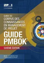 Guide Du Corpus Des Connaissances En Management De Projet : Guide Pmbok