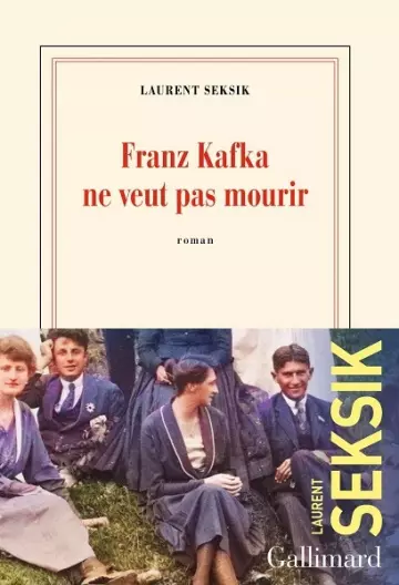 Franz Kafka ne veut pas mourir  Laurent Seksik