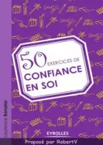 50 EXERCICES DE CONFIANCE EN SOI