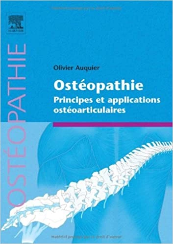 OSTÉOPATHIE: PRINCIPES ET APPLICATIONS OSTÉOARTICULAIRES