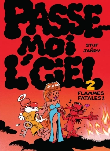 PASSE-MOI L'CIEL - T02 - FLAMMES FATALES !