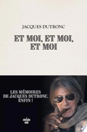 Et moi, et moi, et moi Jacques Dutronc