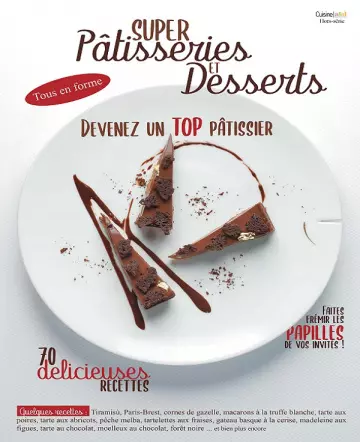 Cuisine a&d Hors Série Super Pâtisseries et Desserts N°6 – Mai-Juin 2019