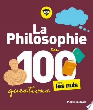 La Philosophie en 100 questions pour les Nuls