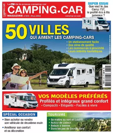 Camping-Car Magazine N°349 – Mars 2022