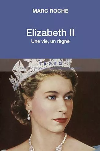 ELIZABETH II Une vie, un règne  - Marc Roche