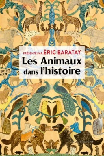LES ANIMAUX DANS L'HISTOIRE - ERIC BARATAY -
