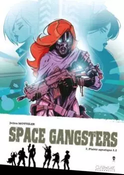 SPACE GANGSTERS - JULIEN MOTTELER - INTÉGRALE EN 2 TOMES