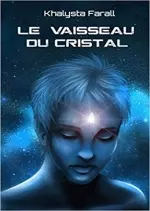 Khalysta Farall – Le vaisseau du Cristal