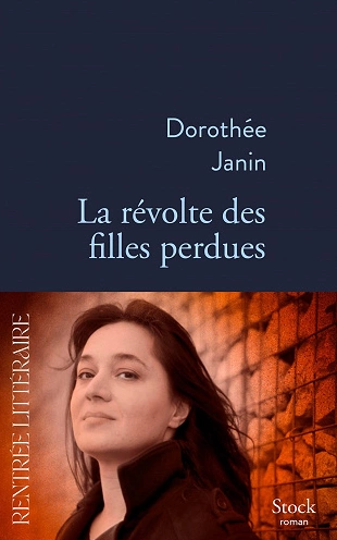 LA RÉVOLTE DES FILLES PERDUES • DOROTHÉE JANIN