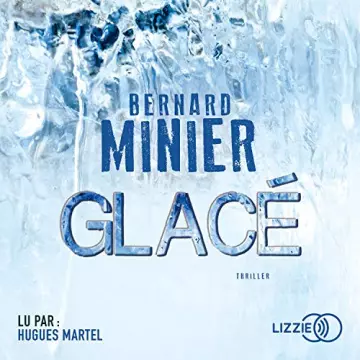 Glacé - Commandant Servaz 1 Bernard Minier