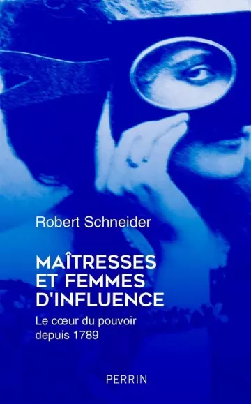 Maîtresses et femmes d'influence  Robert Schneider
