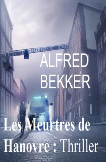 Les meurtres de Hanovre  Alfred Bekker