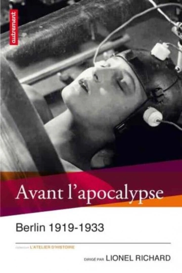 Avant l'apocalypse Berlin 1919-1933