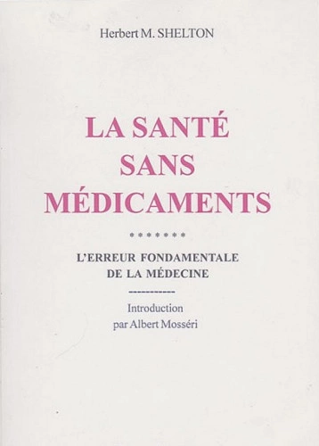 LA SANTÉ SANS MEDICAMENTS - HERBERT M. SHELTON