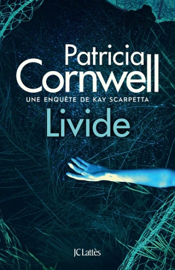 Kay Scarpetta Tome 26 : Livide  Patricia Cornwell