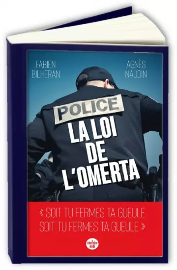 Police : la loi de l'omerta  Agnès Naudin, Fabien Bilheran