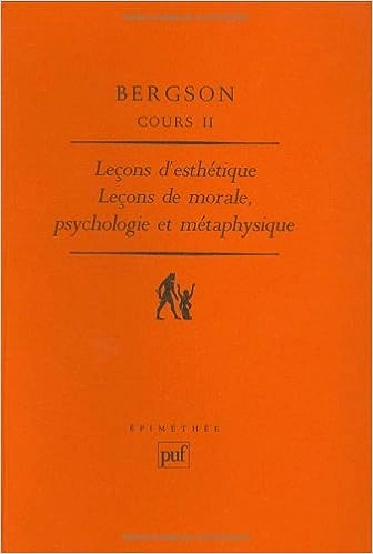 Leçons de morale, psychologie et métaphysique - Cours II - Bergson