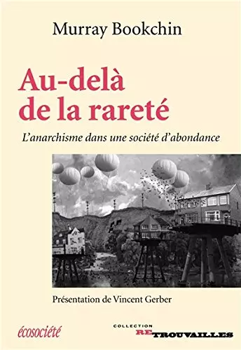 AU-DELÀ DE LA RARETÉ - L'ANARCHISME DANS UNE SOCIÉTÉ D'ABONDANCE- MURRAY BOOKCHIN