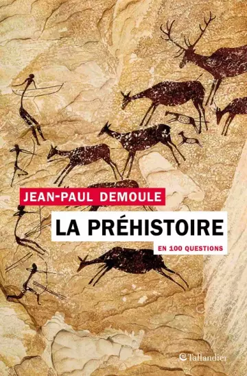 La préhistoire en 100 questions  Jean-Paul Demoule