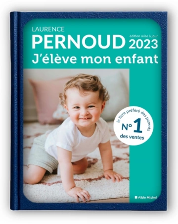 J’ÉLÈVE MON ENFANT – ÉDITION 2023 - LAURENCE PERNOUD