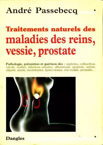 André Passebecq - Traitements naturels des maladies des reins, vessie, prostate