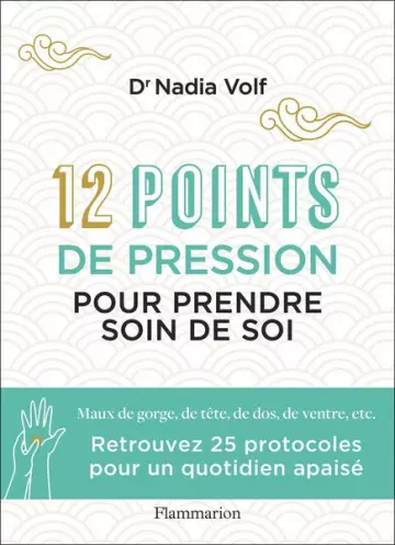 12 POINTS DE PRESSION POUR PRENDRE SOIN DE SOI - NADIA VOLF