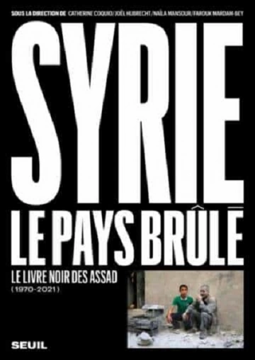 Syrie, le pays brûlé (1970-2021)
