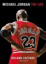 Michael Jordan : The life – Roland Lazenby