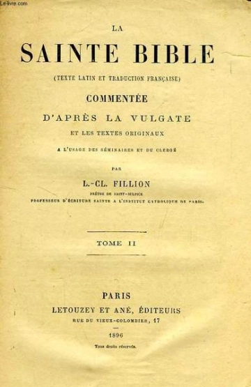 La Sainte Bible commentée d'après La Vulgate - Abbé Louis-Claude Fillion