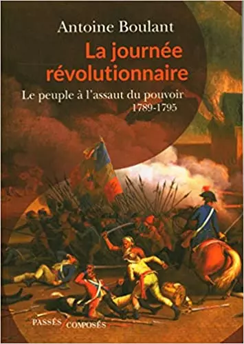 LA JOURNÉE RÉVOLUTIONNAIRE - ANTOINE BOULANT