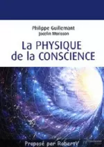 La physique de la conscience – Philippe Guillemant