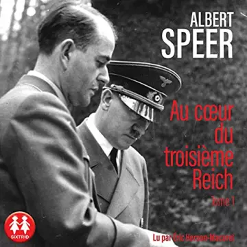 Au cœur du troisième Reich Tome 1  Albert Speer