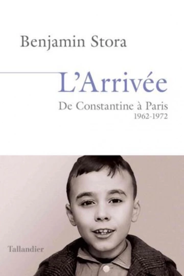 L'ARRIVÉE DE CONSTANTINE À PARIS (1962-1972) - BENJAMIN STORA
