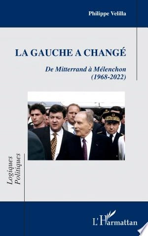 La gauche a changé De Mitterrand à Mélenchon (1968-2022)