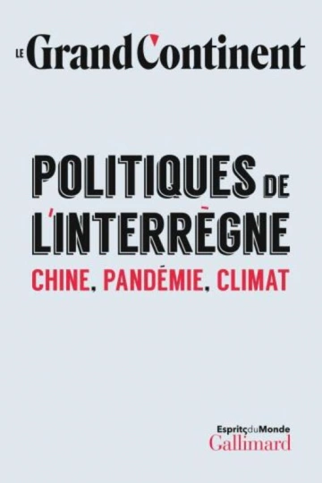 POLITIQUES DE L'INTERRÈGNE CHINE, PANDÉMIE, CLIMAT