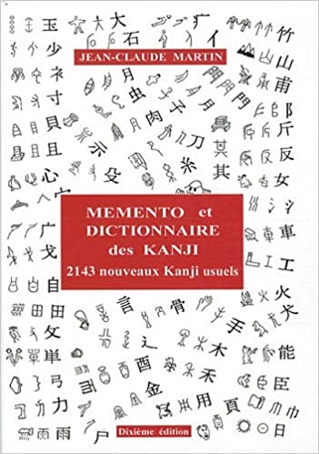 Mémento et dictionnaire des Kanji, 2143 Kanji usuels japonais - Jean Claude Martin