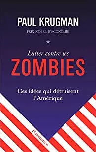 Paul Krugman - Lutter contre les zombies