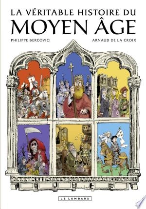 La véritable Histoire du Moyen Âge En 20 dates clés