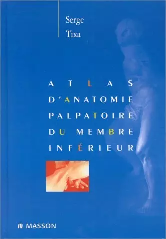 ATLAS D'ANATOMIE PALPATOIRE MEMBRE INFERIEUR