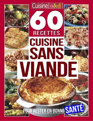 Cuisine a&d Hors Série N°1 – 60 Recettes Cuisine Sans Viande