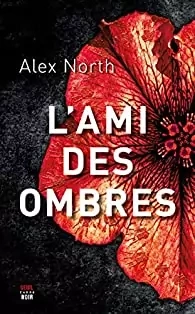 ALEX NORTH - L'AMI DES OMBRES