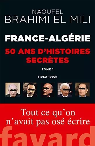 France-Algerie : 50 ans d'histoires secretes