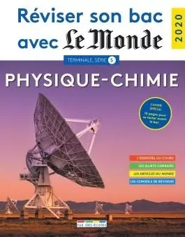 Réviser son bac avec Le Monde 2020 : Physique-Chimie Terminale, série S
