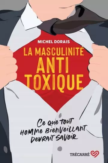 La masculinité antitoxique  Michel Dorais