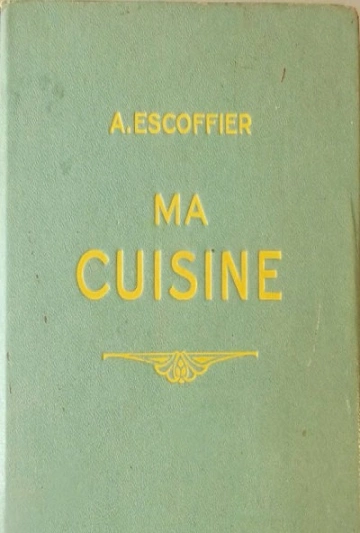 MA CUISINE - 1934 - AUGUSTE ESCOFFIER