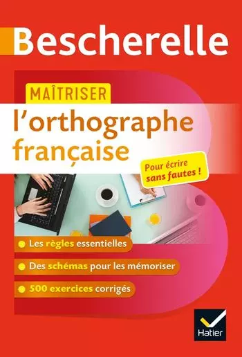 Bescherelle Maîtriser l’orthographe française
