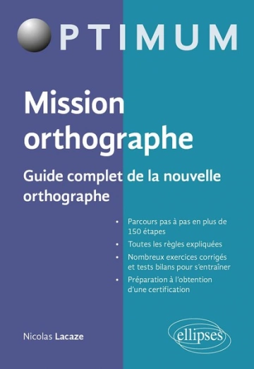 Mission orthographe  Guide complet de la nouvelle orthographe