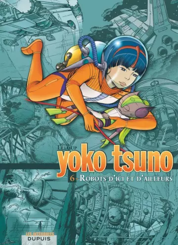 Yoko Tsuno. L'intégrale 6: Robots D'Ici Et D'Ailleurs