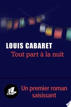 Tout part à la nuit  Louis Cabaret